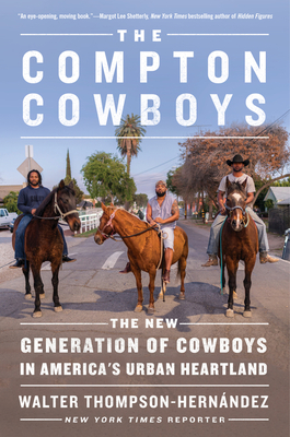 The Compton Cowboys: The New Generation of Cowboys in America's Urban Heartland (Hardcover)
