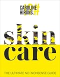 Skincare: the Ultimate No-Nonsense Guide