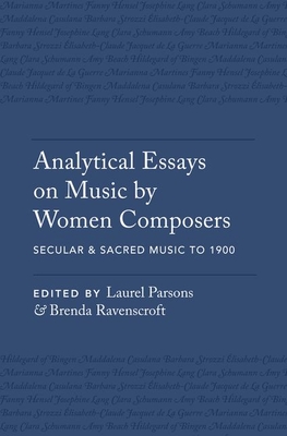 Analytical Essays on Music by Women Composers: Secular & Sacred Music to 1900 (Hardcover)