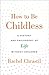 How to Be Childless: A Hist...