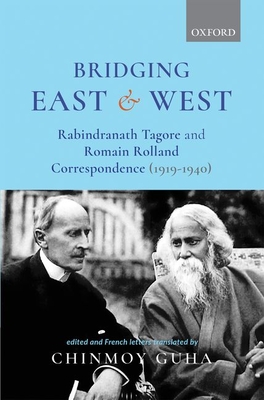 Bridging East and West: Rabindranath Tagore and Romain Rolland Correspondence (1919-1940)
