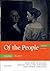 Of the People: A History of the United States, Volume I: To 1877, with Sources