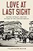 Love at Last Sight: Dating, Intimacy, and Risk in Turn-of-the-Century Berlin