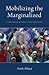 Mobilizing the Marginalized: Ethnic Parties without Ethnic Movements (Modern South Asia)