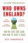 Who Owns England?: How We Lost Our Land and How to Take It Back
