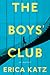 The Boys' Club by Erica Katz
