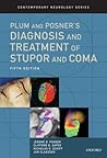 Plum and Posner's Diagnosis and Treatment of Stupor and Coma (Contemporary Neurology Series) Plum and Posner's Diagnosis and Treatment of Stupor and Coma (Contemporary Neurology Series)