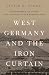 West Germany and the Iron Curtain: Environment, Economy, and Culture in the Borderlands