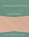 Neuroanesthesia: A Problem-Based Learning Approach (Anaesthesiology: A Problem-Based Learning Approach)