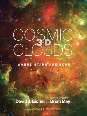 Cosmic Clouds 3-D: Where Stars Are Born (Hardcover)
