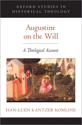 Augustine on the Will: A Theological Account (Hardcover)