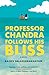 Professor Chandra Follows His Bliss: A Novel