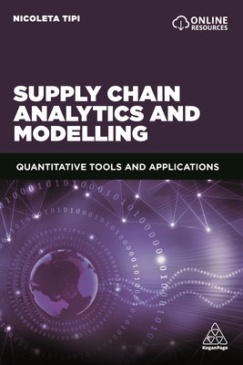 Supply Chain Analytics and Modelling: Quantitative Tools and Applications (Hardcover)