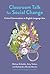 Classroom Talk for Social Change: Critical Conversations in English Language Arts