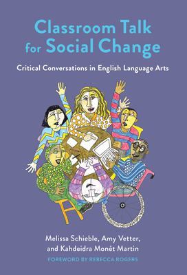Classroom Talk for Social Change: Critical Conversations in English Language Arts (Hardcover)