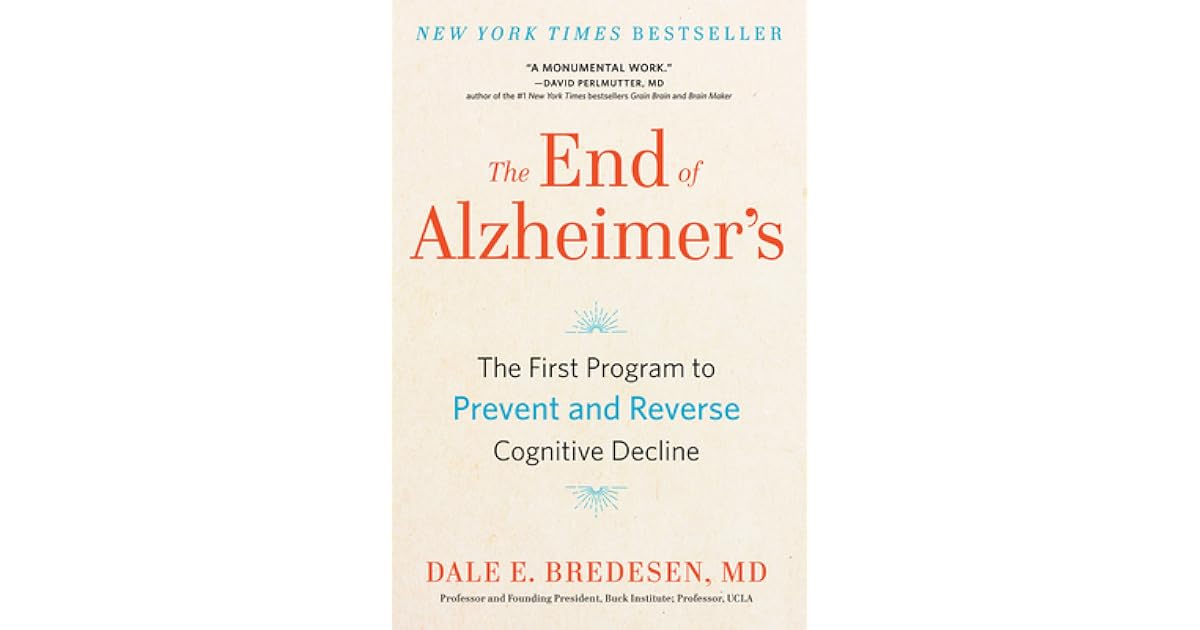 The End of Alzheimer's The First Program to Prevent and Reverse