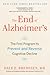 The End of Alzheimer's: The First Program to Prevent and Reverse Cognitive Decline