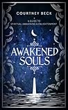 Awakened Souls: A Guide to Spiritual Awakening and Enlightenment