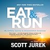 Eat and Run: My Unlikely Journey to Ultramarathon Greatness Eat and Run: My Unlikely Journey to Ultramarathon Greatness