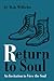 Return to Soul: An Invitati...
