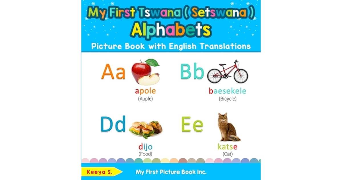 My First Tswana ( Setswana ) Alphabets Picture Book with English