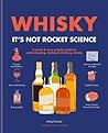 Whisky, It's Not Rocket Science by Mickael Guidot