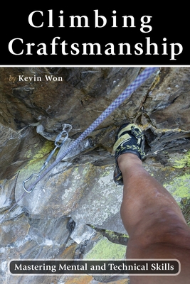 Climbing Craftsmanship: Mastering Mental and Technical Skills