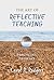 The Art of Reflective Teaching by Carol R Rodgers