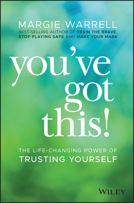 You've Got This!: The Life-Changing Power of Trusting Yourself (Paperback)