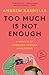 Too Much Is Not Enough: A Memoir of Fumbling Toward Adulthood