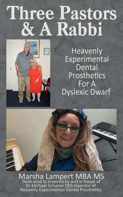 Three Pastors and a Rabbi: Heavenly, Experimental, Dental Prosthetics For a Dyslexic Dwarf (Paperback)