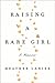 Raising a Rare Girl: A Memoir