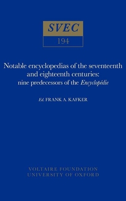 Notable encyclopedias of the seventeenth and eighteenth centuries: nine predecessors of the Encyclopédie (Oxford University Studies in the Enlightenment 1981)