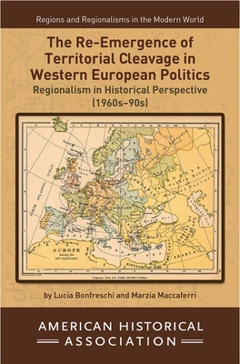 The Re-Emergence of Territorial Cleavage in Western European Politics (Regions and Regionalisms in the Modern World)