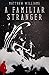 A Familiar Stranger by Matthew Williams