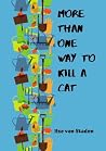 More Than One Way to Kill a Cat