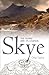 Skye: The Island and Its Le...