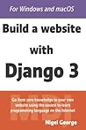 Build a Website With Django 3: A complete introduction to Django 3 Build a Website With Django 3: A complete introduction to Django 3