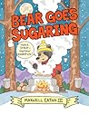 Bear Goes Sugaring by Maxwell Eaton III