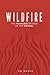 Wildfire: The Fearless Spread of the Gospel
