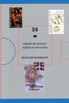 25: Poèmes de hockey inédits et revisités (French Edition)