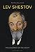 Lev Shestov: Philosopher of...