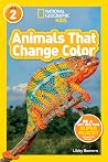 Animals That Change Color by Libby Romero