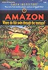 Amazon: Where Do Fish Swim Through the Treetops (Earth Inspectors Series)