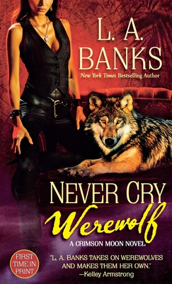 Never Cry Werewolf: A Crimson Moon Novel