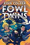 Fowl Twins, The-A Fowl Twins Novel, Book 1 by Eoin Colfer