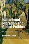 Nationhood, Migration and Global Politics: An Introduction