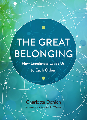 The Great Belonging: How Loneliness Leads Us to Each Other (Paperback)