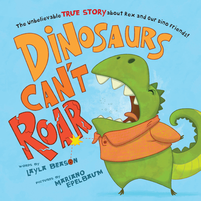 Dinosaurs Can't Roar: A Funny, Growth Mindset Dinosaur Book for Kids (Hardcover)