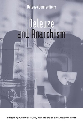 Deleuze and Anarchism (Deleuze Connections)